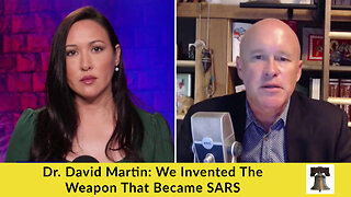 Dr. David Martin: We Invented The Weapon That Became SARS