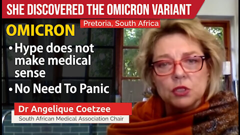 Omicron Hype Makes No Medical Sense : Dr Angelique Coetzee discovered Omicron Variant