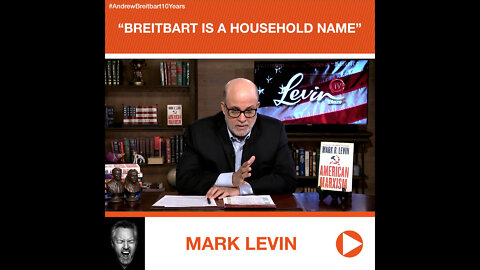 Mark Levin’s Tribute to Andrew Breitbart: “Breitbart Is a Household Name”