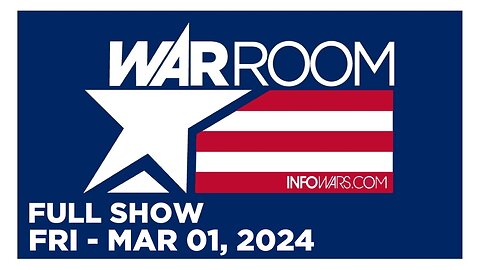 WAR ROOM [FULL] Friday 3/1/24 • Biden Regime Arrests Another Journalist; Perp Walks Him In Chains