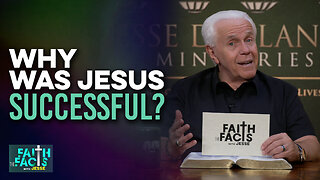 Faith the Facts: Why Was Jesus Successful?