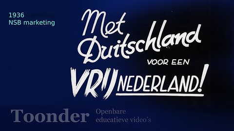 NSB propaganda - De Nazi sympathisanten - Met Duitschland voor een vrij Nederland (filmdienst NSB)