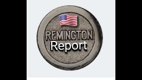 The Remington Report Episode #5
