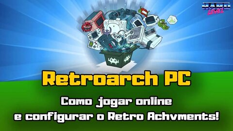 Tutorial Retroarch #3 - Recursos de Internet! Retro Achvments e como jogar Online!