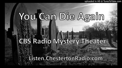 You Can Die Again - CBS Radio Mystery Theater