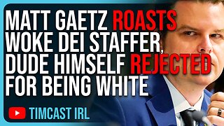 Matt Gaetz ROASTS Woke DEI Staffer, Dude Himself PASSED OVER For Being White