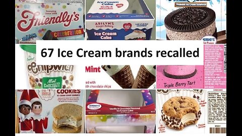 67 ice cream brands recalled