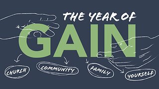 The Year of Gain!