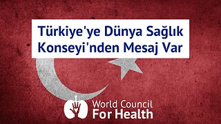 Türkiye'ye Dünya Sağlık Konseyi'nden Mesaj Var