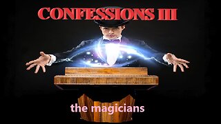 CONFESSIONS III the magicians