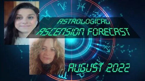 August 2022 | Astrological Ascension Forecast | Algorithms or lining up with Leo Sovereign Energy
