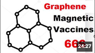 Graphene 666 - Bill Gates/EU Paramagnetic Graphene Vaccine Agenda EXPOSED
