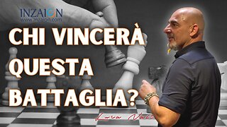 CHI VINCERÀ QUESTA BATTAGLIA? - Luca Nali