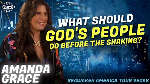 AMANDA GRACE | What Should God's People Do Before the Shaking? - ReAwaken America Las Vegas