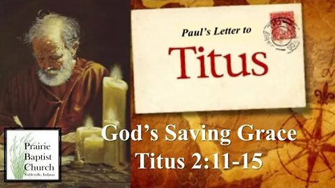 Building a Healthy Church: God's Saving Grace, Titus 2:11-15