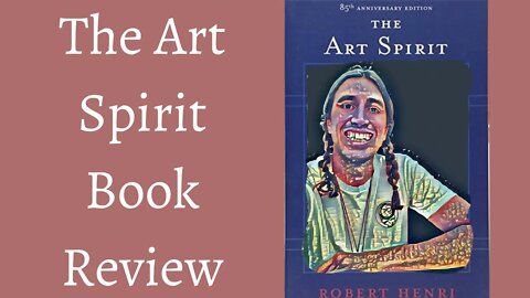 The Art Spirit by Robert Henri Book Review