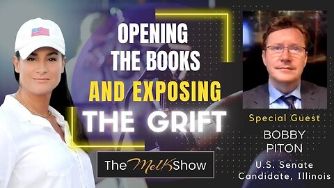 Mel K & Brilliant Bobby Piton On Opening The Books & Exposing The Grift 6/28/23