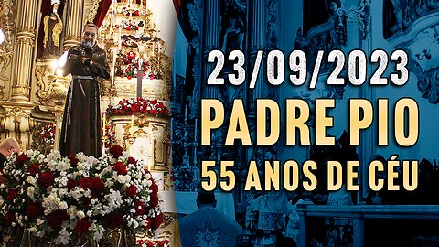 ESPECIAL: Festa de São Pio de Pietrelcina 2023