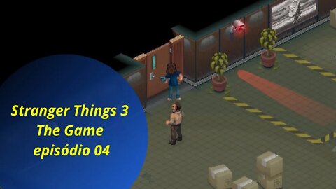 Jogando Stranger Things 3 The Game episódio 04