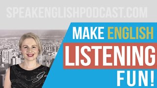 #010 How to make Listening in English Fun?