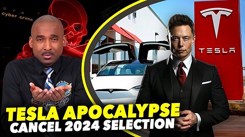 Predictive Programming:CyberK1ll.Tesla Apocalypse.Cancel 2024 Selection.Should We Trust An Outsider?