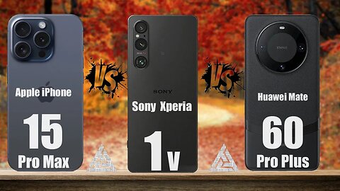 Sony Xperia 1 V || Huawei Mate 60 Pro+ || iPhone 15 Pro Max | Sony | Apple | Huawei | Tag to Tech