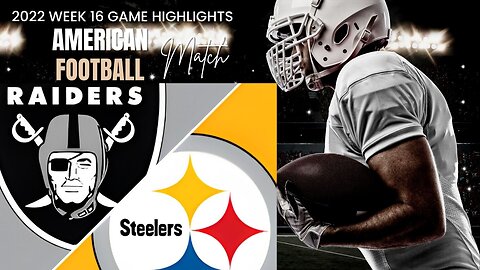 Las Vegas Raiders vs. Pittsburgh Steelers | 2022 Week 16 Game Highlights