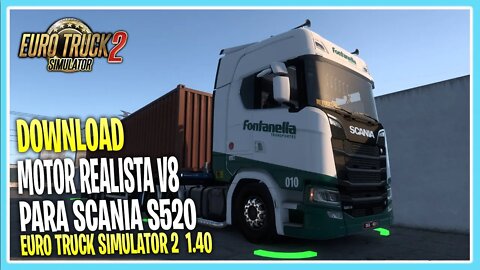 MOTOR V8 REAL SCANIA S520 EURO TRUCK SIMULATOR 2 VERSÃO 1.40