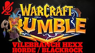 WarCraft Rumble - Vilebranch Hexx - Horde + Blackrock
