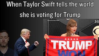 When Taylor Swift tells the world she is voting for Trump