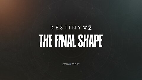 THE FINAL SHAPE - DESTINY 2 [New to Rumble Streamer]