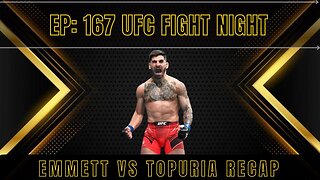 EP: 167 UFC Fight Night Emmett Vs Topuria Recap | MMA News |