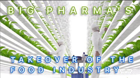 Big Pharma's Takeover of the Food Industry