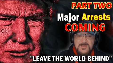 Major Decode Situation Update 1/17/24: "Major Arrests Coming: LEAVE THE WORLD BEHIND" PART TWO