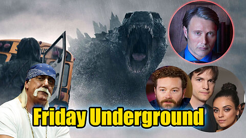 Friday Underground! Monarch Monster series! Hulk Lying. Mads laughs at woke! Danny gets 30 years