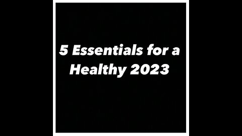 5 Essentials for a Healthy 2023