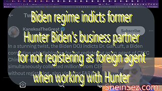 Biden regime indicts whistleblower on Hunter & Joe's foreign business dealing-SheinSez 226