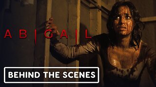 Abigail - Official Behind the Scenes