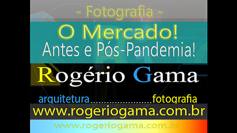 O Mercado Pós-Pandemia - Rogério Gama - Arquitetura e Fotografia
