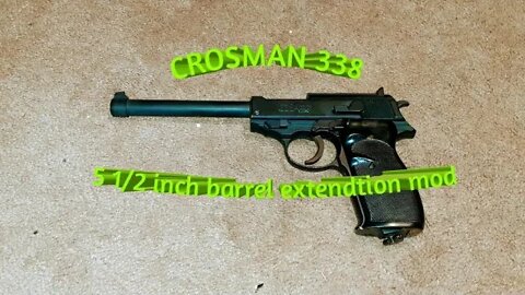 Crosman 338 * Barrel extendtion mod 5 1/2 inches