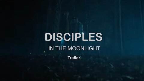 'Disciples In The Moonlight' (Trailer). 'What If The Bible Was Illegal?'