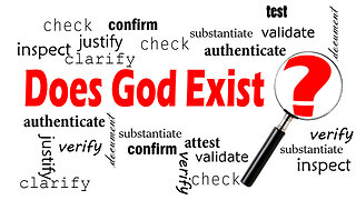 Does God Exist? Why Believe in God, Why Christianity?