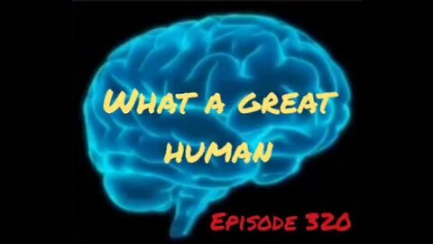WHAT A GREAT HUMAN - WAR FOR YOUR MIND, Episode 320 by HonestWalterWhite