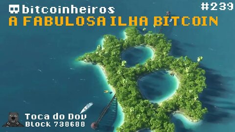 A fabulosa ilha Bitcoin