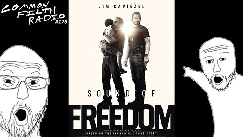 Sound of Freedom is Phariseean Trash (Common Filth Radio #178)