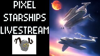 PIXEL STARSHIPS LIVESTREAM 33