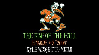 The Rise of the Fall Episode #2 2005 "Kyle Wright to Miami"