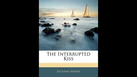 The Interrupted Kiss by Richard Marsh - Audiobook