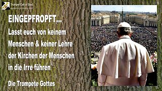 02.02.2007 🎺 Eingepfropft... Der Herr sagt... Lasst euch von keinem Menschen in die Irre führen