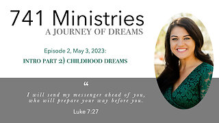 Episode 2 | 5/3/23 | Intro: Part 2) Childhood Prophetic Dreams.